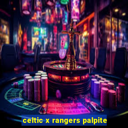 celtic x rangers palpite